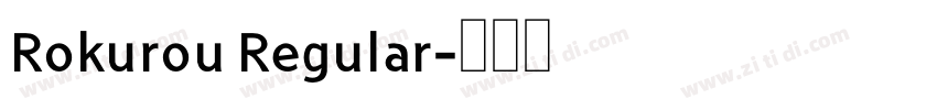 Rokurou Regular字体转换